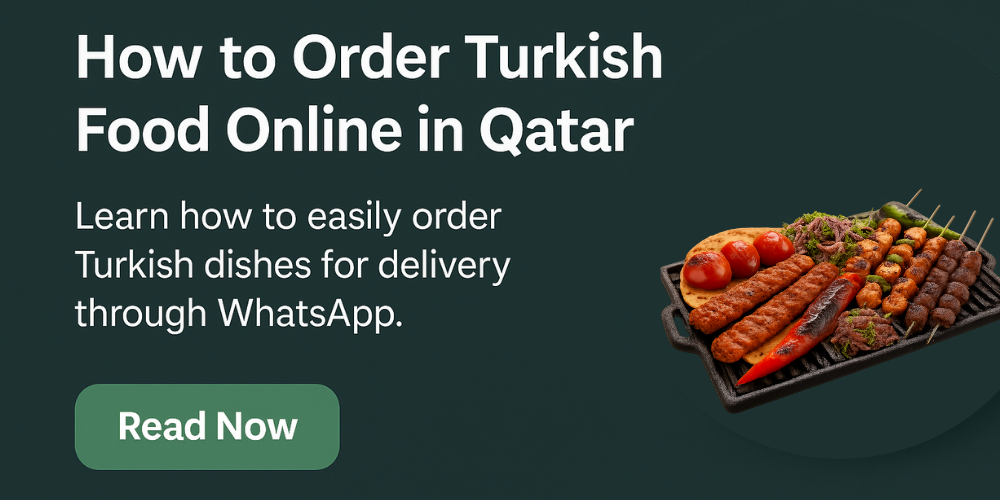 How to Order Turkish Food Online in Qatar