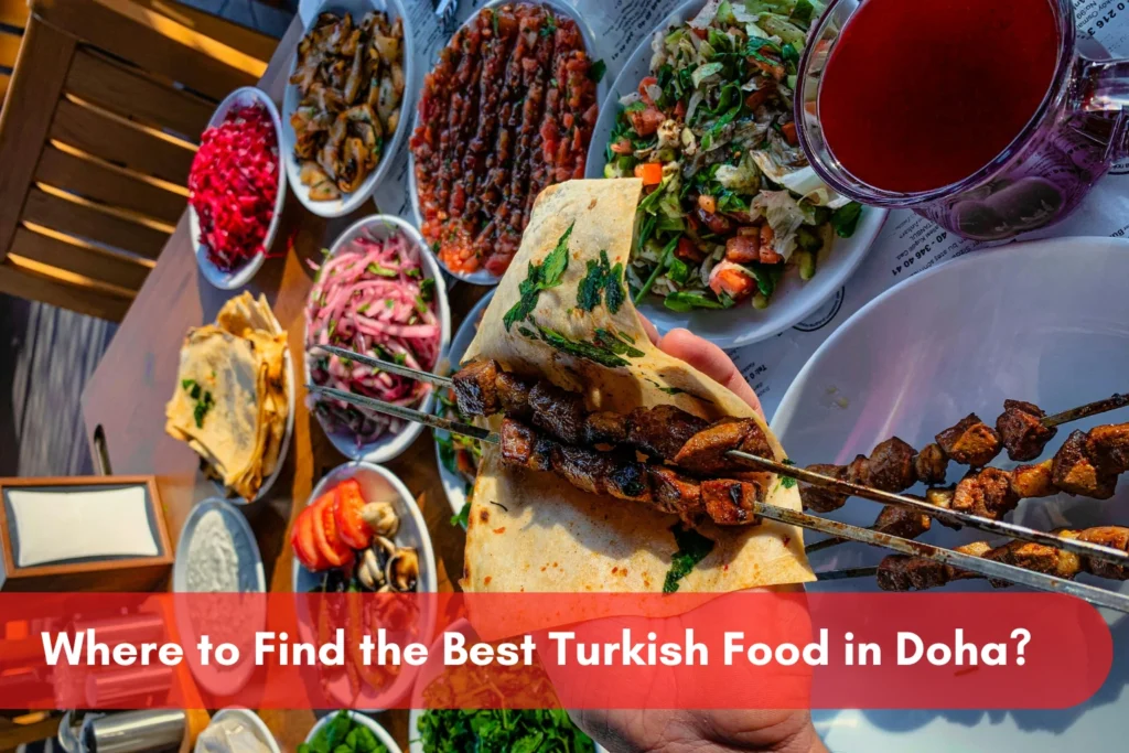 Where to Find the Best Turkish Food in Doha?